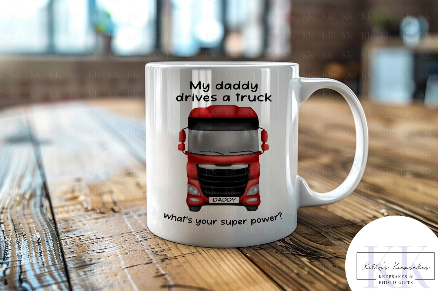 Father’s Day Lorry Mug – My Daddy Drives a Truck – Gift for Trucker Dad – 11oz Coffee Cup