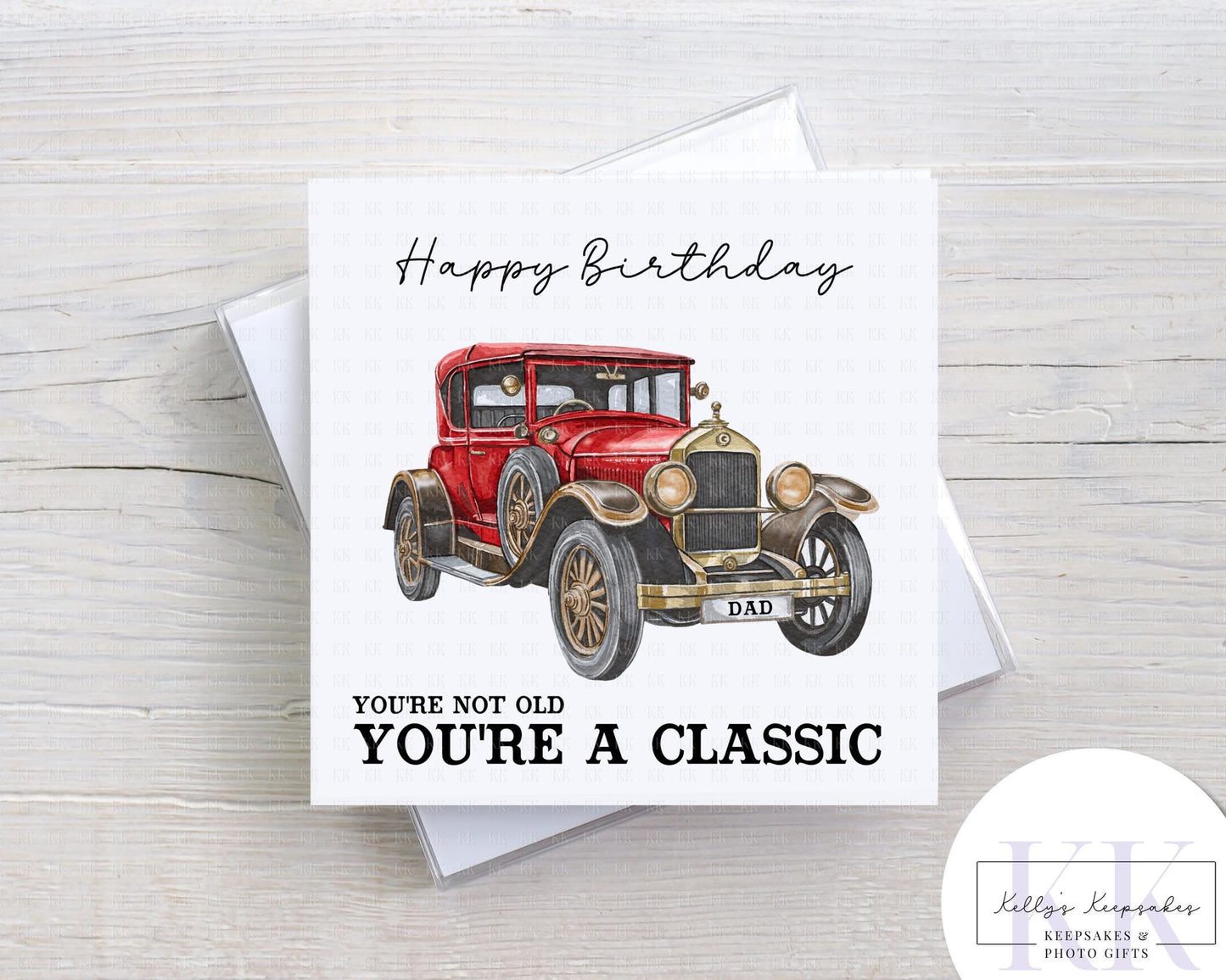 Birthday Card – You’re Not Old You’re a Classic – Vintage Car Card – Funny Dad Card – Multiple Colour Options