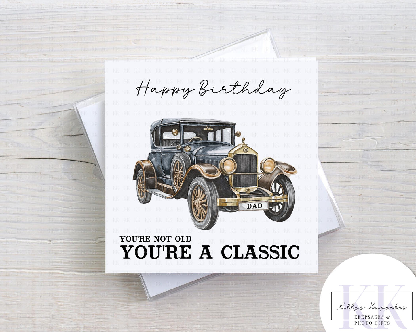Birthday Card – You’re Not Old You’re a Classic – Vintage Car Card – Funny Dad Card – Multiple Colour Options