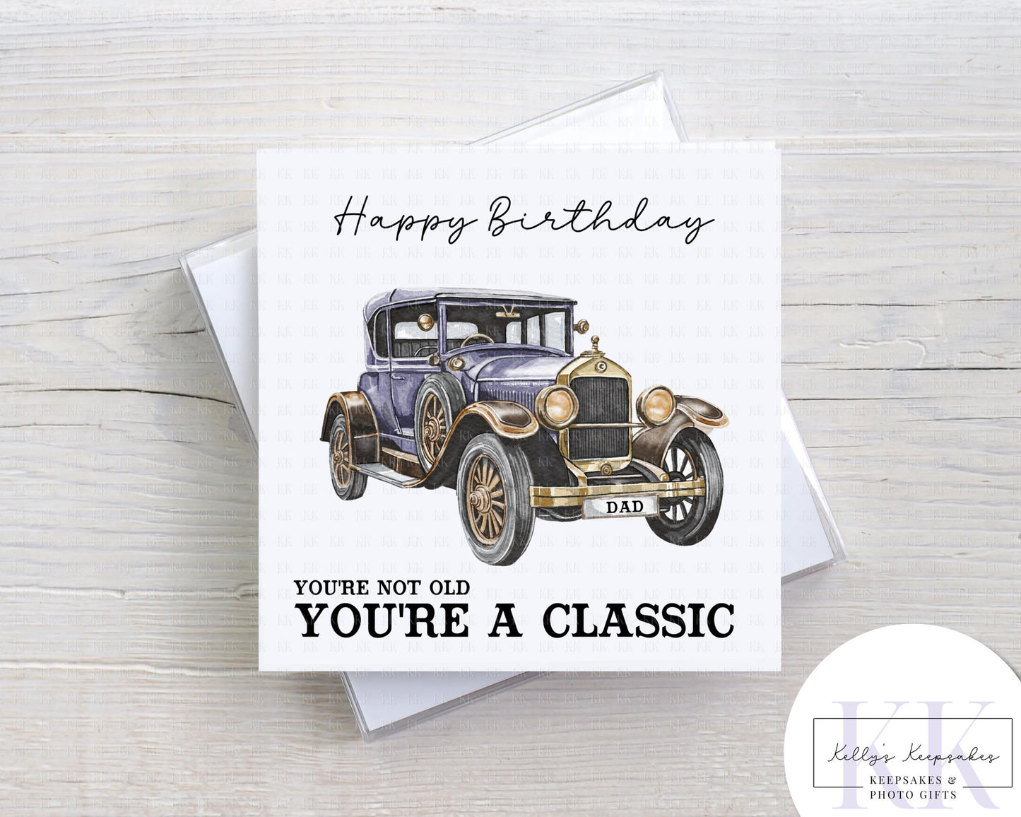 Birthday Card – You’re Not Old You’re a Classic – Vintage Car Card – Funny Dad Card – Multiple Colour Options