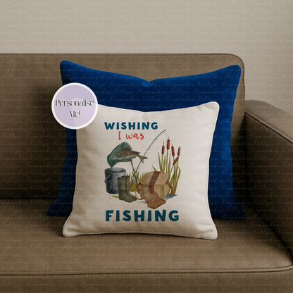 Reel cool dad - wishing I was fishing - fishing custom cushion - fisher gift