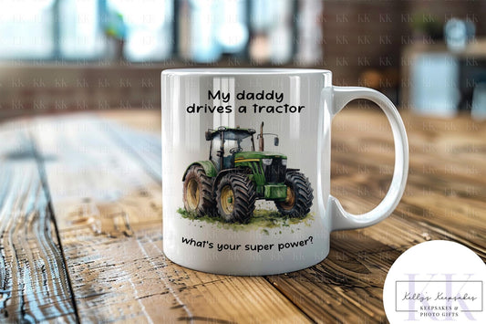 Father’s Day Tractor Mug – My Daddy Drives a Tractor – Gift for Farmer Dad – 11oz Coffee Cup
