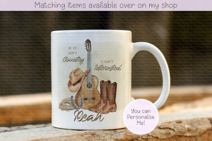 If it ain't country, I ain't interested personalised Mug - Cowgirl - Cowboy boots - gift for her - gift for him - Pink or Neutral - keep it country