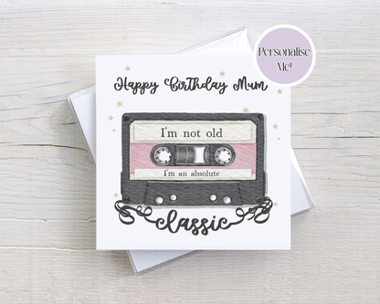 Retro Birthday Mixtape Personalised Card - I'm not old I'm a classic- Happy Birthday Personalised Card (Copy)